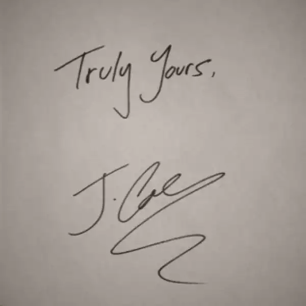 Truly Yours BY J. Cole
